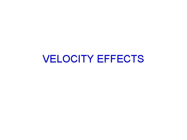 VELOCITY EFFECTS 