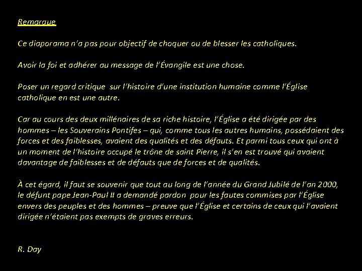 Remarque Ce diaporama n’a pas pour objectif de choquer ou de blesser les catholiques.