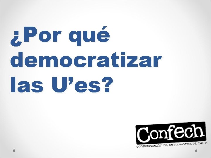 ¿Por qué democratizar las U’es? 