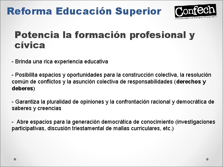 Reforma Educación Superior Potencia la formación profesional y cívica - Brinda una rica experiencia