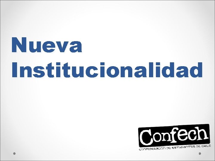 Nueva Institucionalidad 