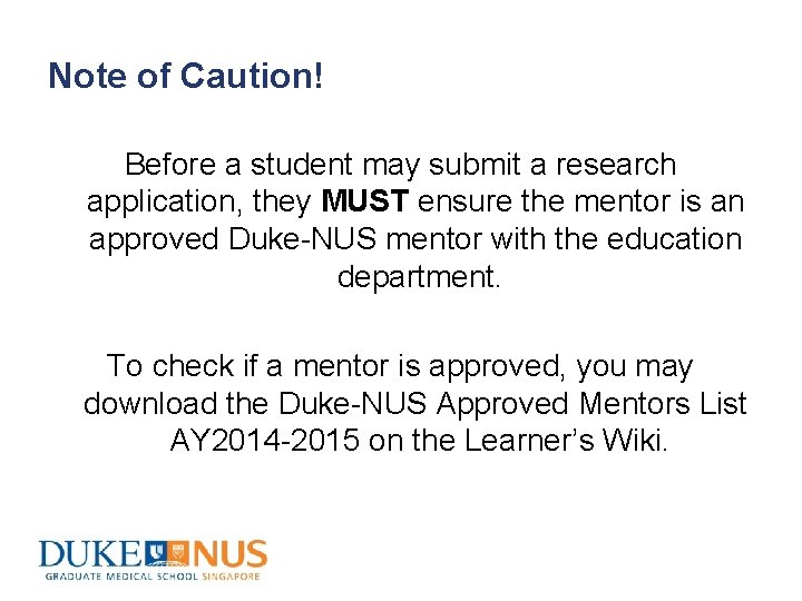 Note of Caution! Before a student may submit a research application, they MUST ensure