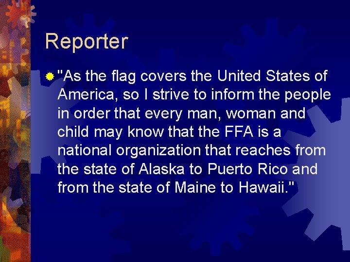 Reporter ® "As the flag covers the United States of America, so I strive