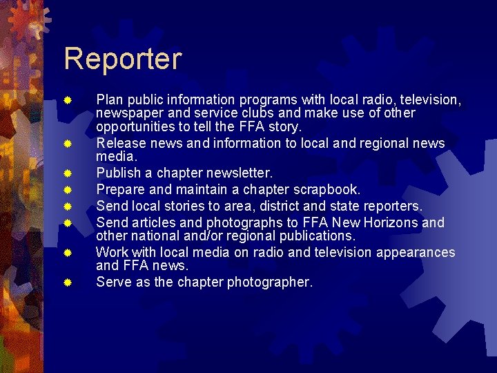Reporter ® ® ® ® Plan public information programs with local radio, television, newspaper