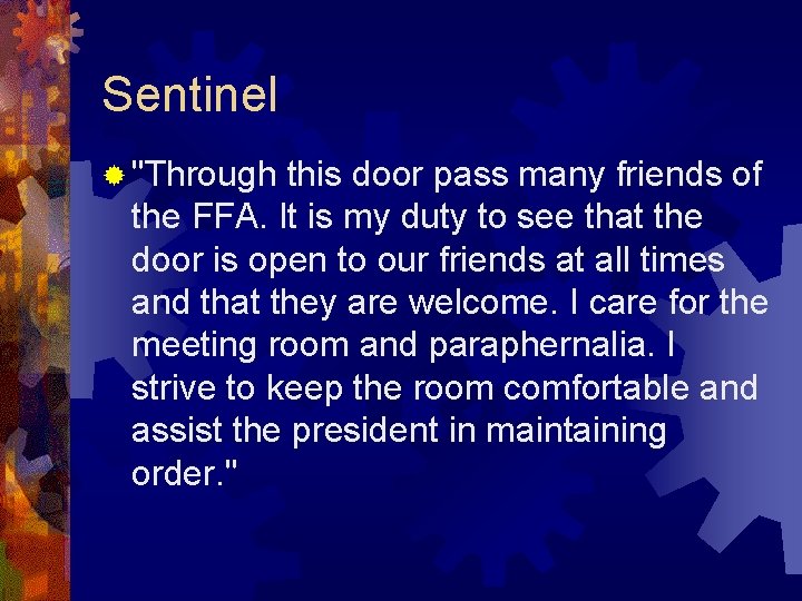 Sentinel ® "Through this door pass many friends of the FFA. It is my