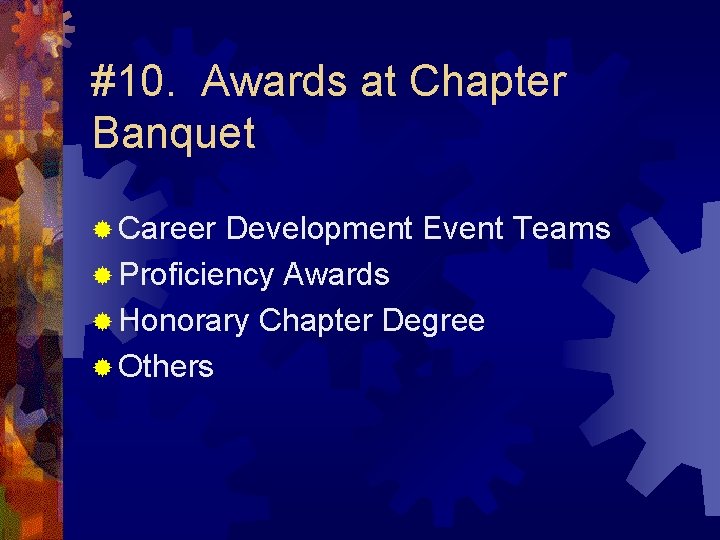 #10. Awards at Chapter Banquet ® Career Development Event Teams ® Proficiency Awards ®