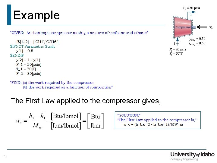 Example The First Law applied to the compressor gives, 11 