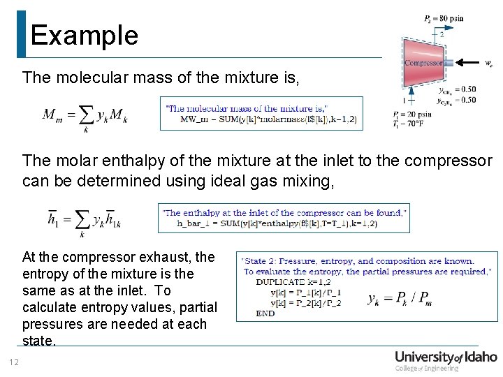 Example The molecular mass of the mixture is, The molar enthalpy of the mixture