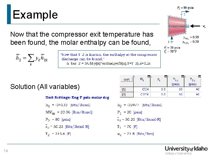 Example Now that the compressor exit temperature has been found, the molar enthalpy can