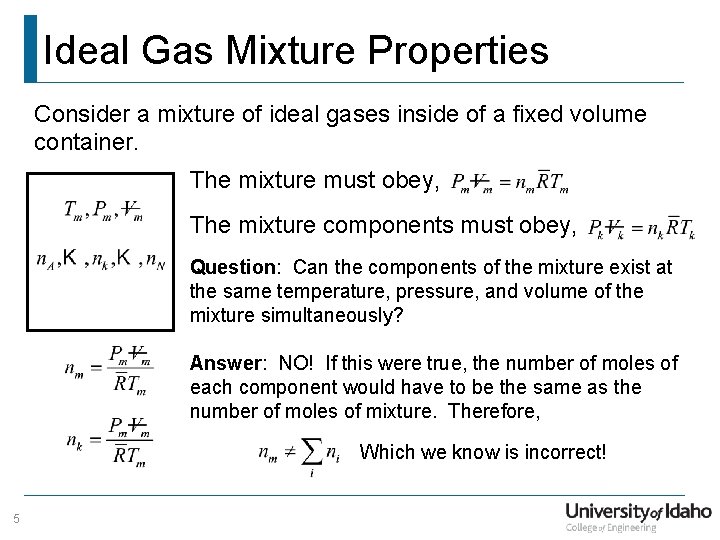 Ideal Gas Mixture Properties Consider a mixture of ideal gases inside of a fixed