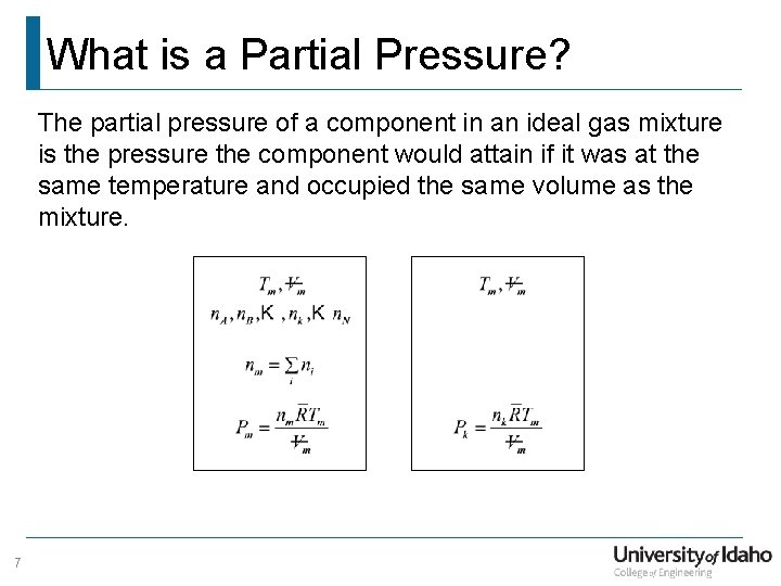 What is a Partial Pressure? The partial pressure of a component in an ideal