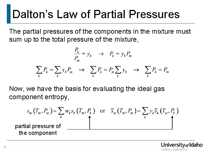 Dalton’s Law of Partial Pressures The partial pressures of the components in the mixture