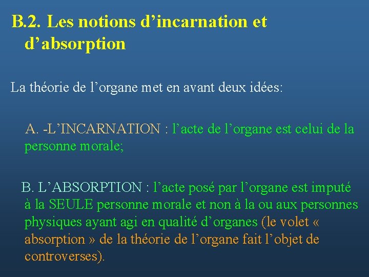 B. 2. Les notions d’incarnation et d’absorption La théorie de l’organe met en avant