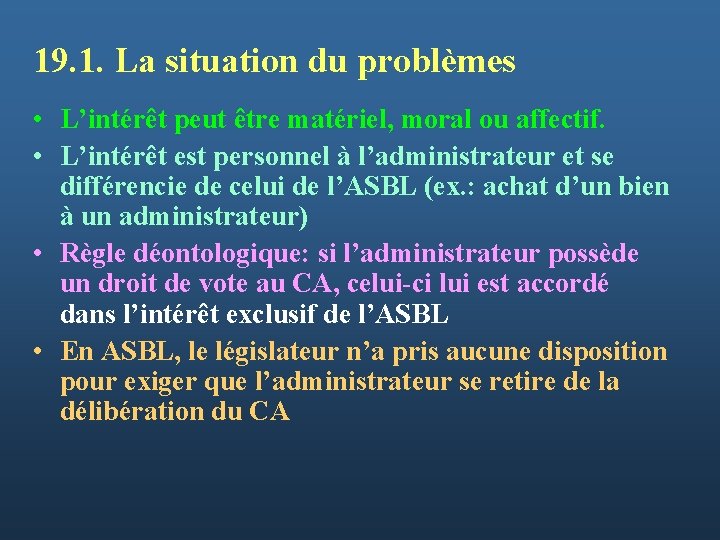19. 1. La situation du problèmes • L’intérêt peut être matériel, moral ou affectif.