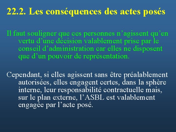 22. 2. Les conséquences des actes posés Il faut souligner que ces personnes n’agissent