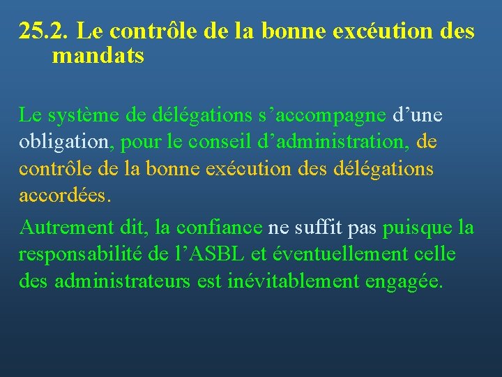 25. 2. Le contrôle de la bonne excéution des mandats Le système de délégations