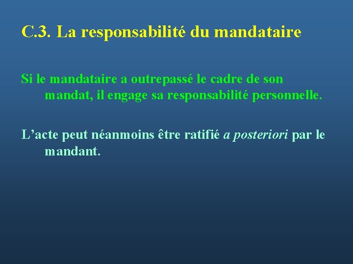 C. 3. La responsabilité du mandataire Si le mandataire a outrepassé le cadre de