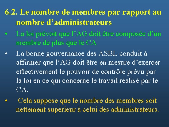 6. 2. Le nombre de membres par rapport au nombre d’administrateurs • • •