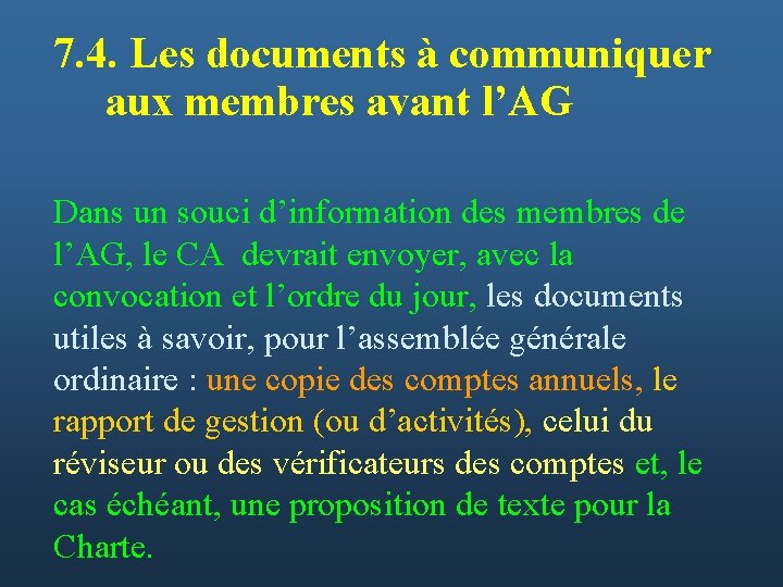 7. 4. Les documents à communiquer aux membres avant l’AG Dans un souci d’information
