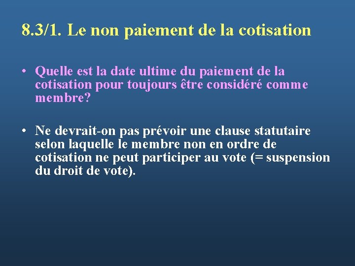 8. 3/1. Le non paiement de la cotisation • Quelle est la date ultime