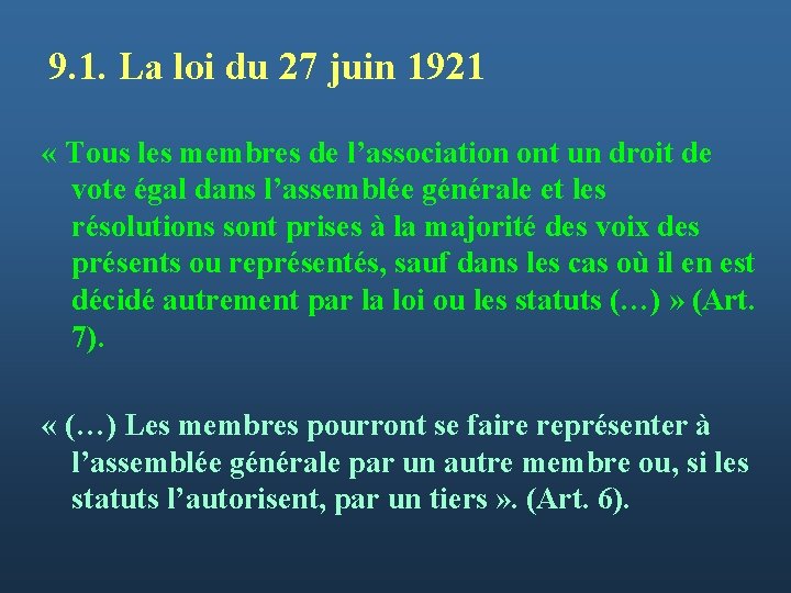 9. 1. La loi du 27 juin 1921 « Tous les membres de l’association