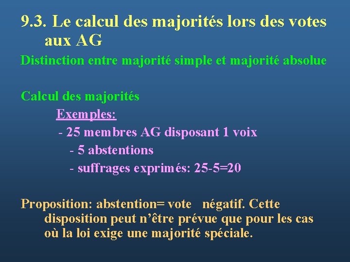 9. 3. Le calcul des majorités lors des votes aux AG Distinction entre majorité