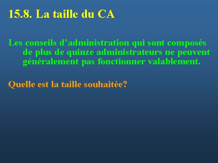 15. 8. La taille du CA Les conseils d’administration qui sont composés de plus