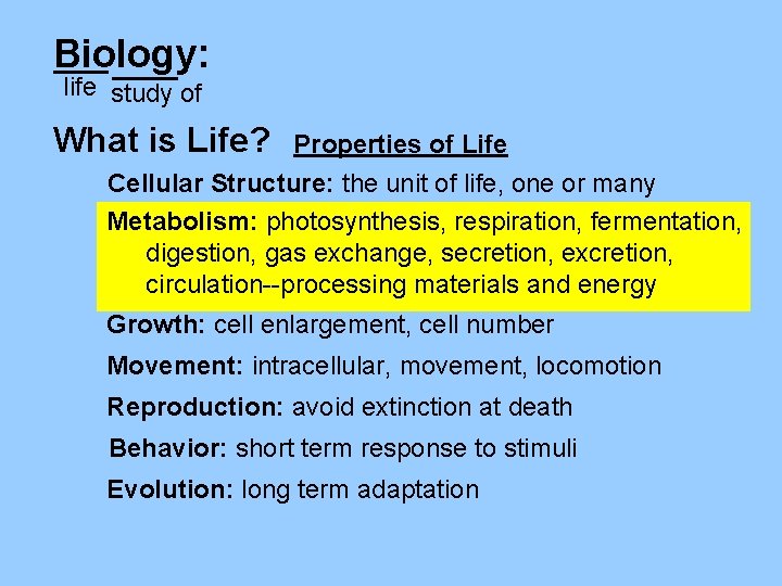 Biology: life study of What is Life? Properties of Life Cellular Structure: the unit