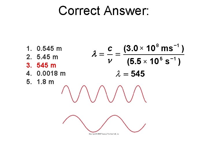 Correct Answer: 1. 2. 3. 4. 5. 0. 545 m 0. 0018 m 1.