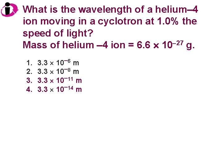 What is the wavelength of a helium 4 ion moving in a cyclotron at