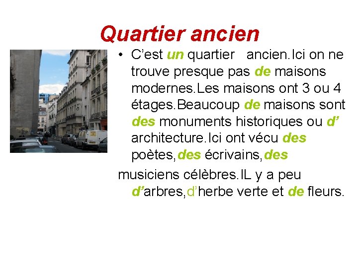 Quartier ancien • C’est un quartier ancien. Ici on ne trouve presque pas de