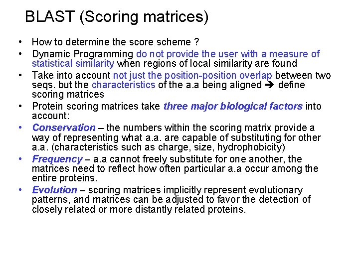 BLAST (Scoring matrices) • How to determine the score scheme ? • Dynamic Programming