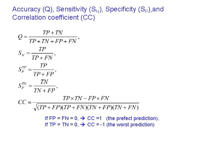 Accuracy (Q), Sensitivity (SN), Specificity (SP), and Correlation coefficient (CC) If FP = FN