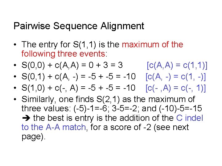 Pairwise Sequence Alignment • The entry for S(1, 1) is the maximum of the