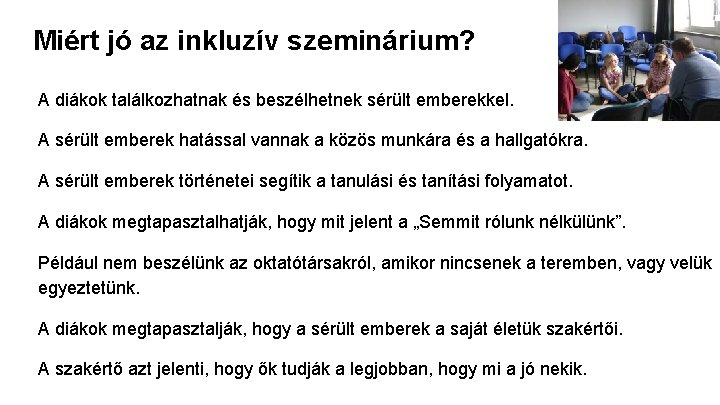 Miért jó az inkluzív szeminárium? A diákok találkozhatnak és beszélhetnek sérült emberekkel. A sérült