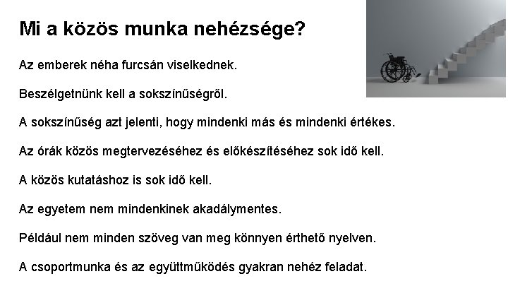 Mi a közös munka nehézsége? Az emberek néha furcsán viselkednek. Beszélgetnünk kell a sokszínűségről.