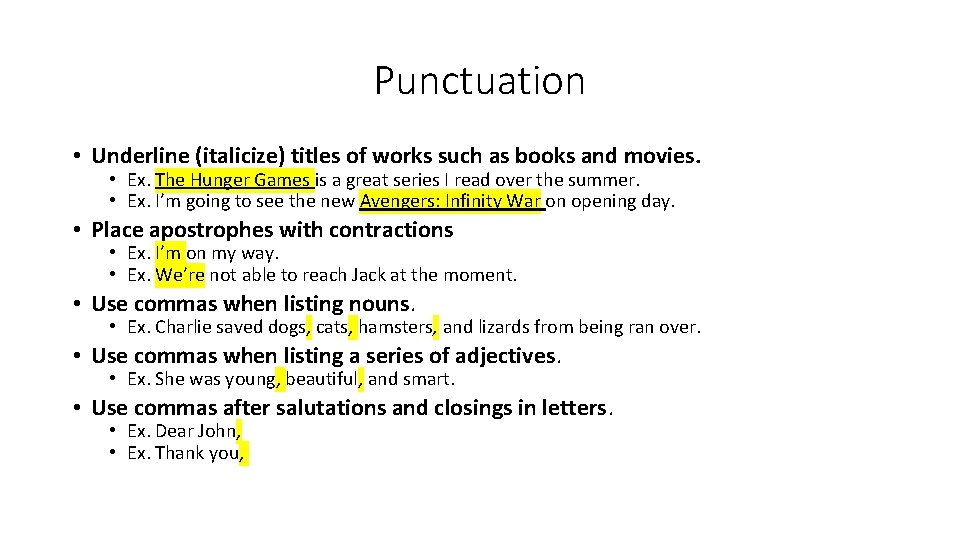 Punctuation • Underline (italicize) titles of works such as books and movies. • Ex.