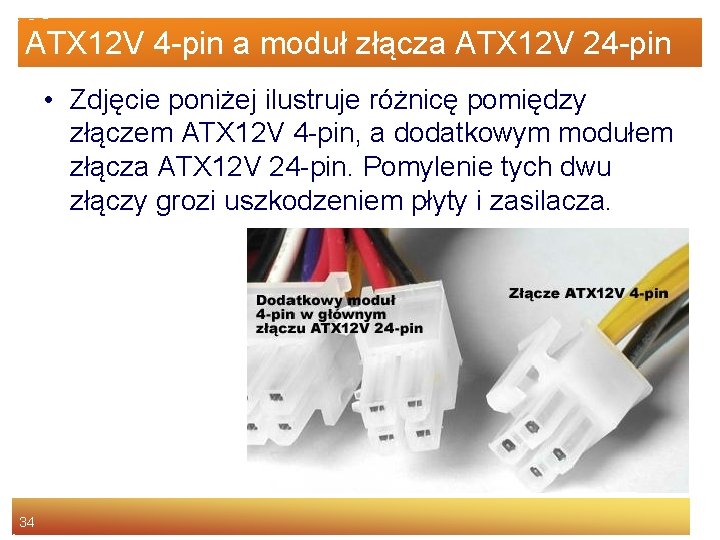 ATX 12 V 4 -pin a moduł złącza ATX 12 V 24 -pin •