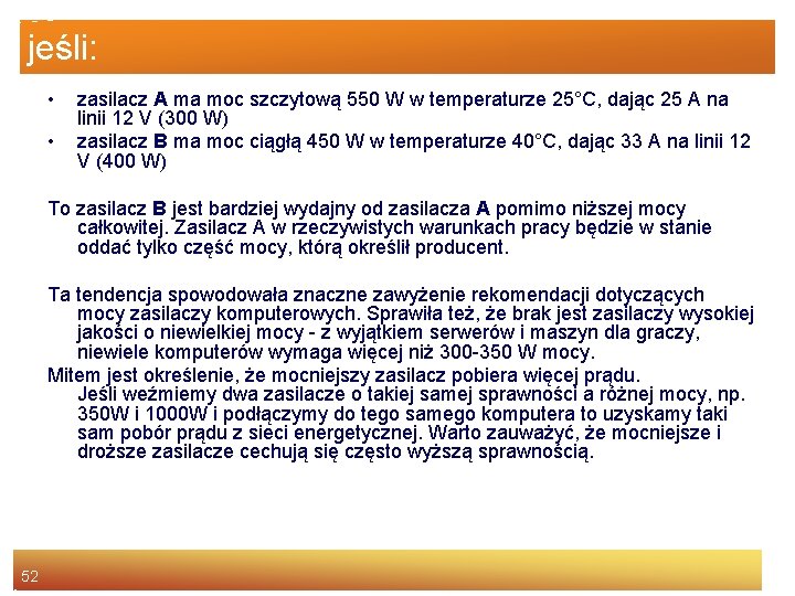 jeśli: • • zasilacz A ma moc szczytową 550 W w temperaturze 25°C, dając