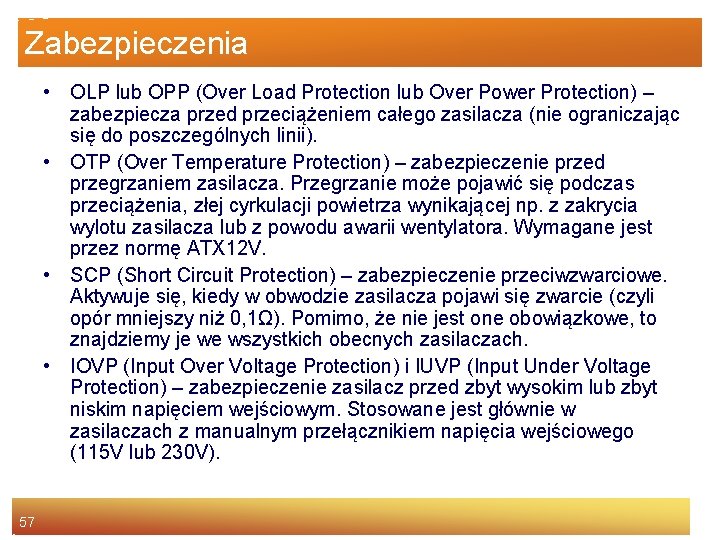 Zabezpieczenia • OLP lub OPP (Over Load Protection lub Over Power Protection) – zabezpiecza