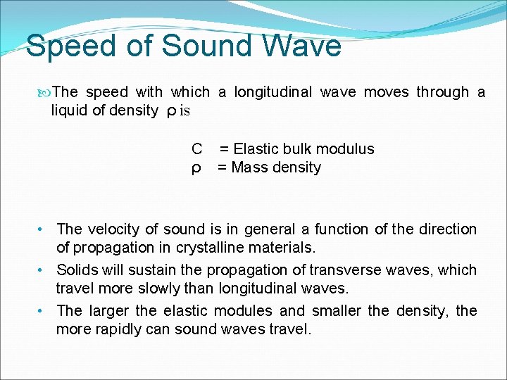 Speed of Sound Wave The speed with which a longitudinal wave moves through a