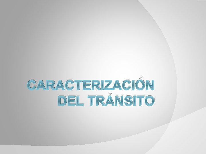 CARACTERIZACIÓN DEL TRÁNSITO 