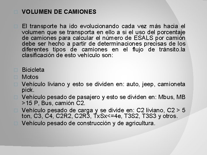 � VOLUMEN DE CAMIONES � El transporte ha ido evolucionando cada vez más hacia