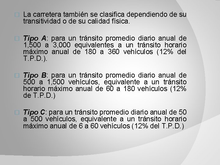 � La carretera también se clasifica dependiendo de su transitividad o de su calidad