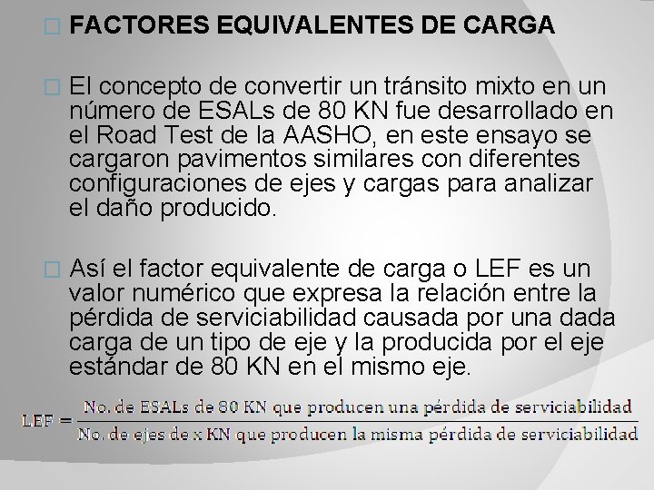 � FACTORES EQUIVALENTES DE CARGA � El concepto de convertir un tránsito mixto en