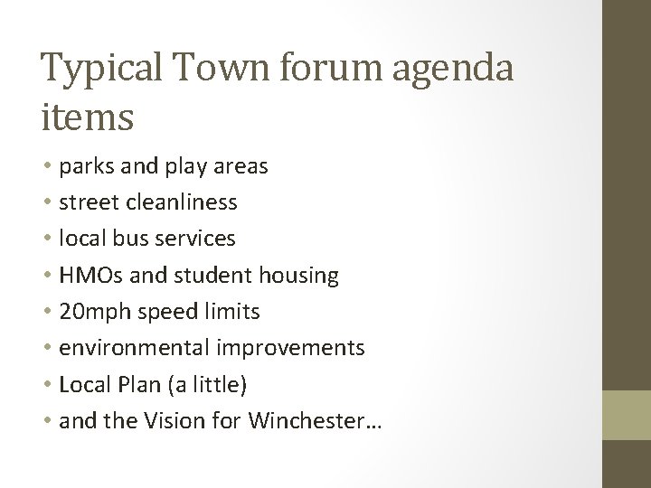 Typical Town forum agenda items • parks and play areas • street cleanliness •
