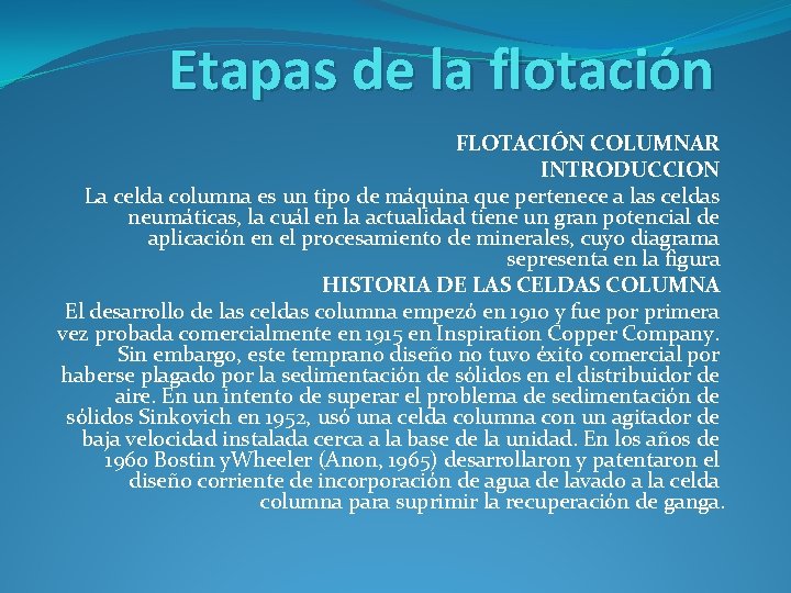 Etapas de la flotación FLOTACIÓN COLUMNAR INTRODUCCION La celda columna es un tipo de