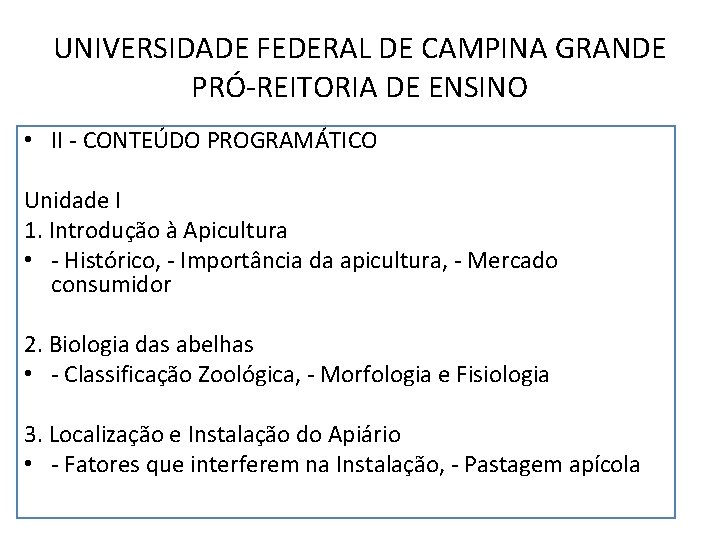 UNIVERSIDADE FEDERAL DE CAMPINA GRANDE PRÓ-REITORIA DE ENSINO • II - CONTEÚDO PROGRAMÁTICO Unidade