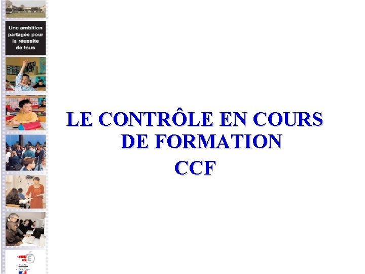 LE CONTRÔLE EN COURS DE FORMATION CCF 