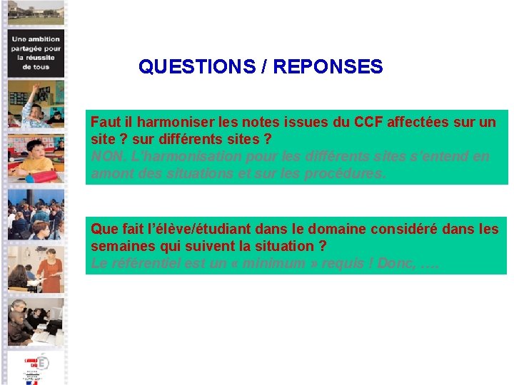 QUESTIONS / REPONSES Faut il harmoniser les notes issues du CCF affectées sur un